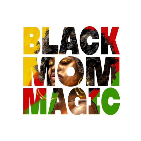 Black Mom Magic  Thumbnail