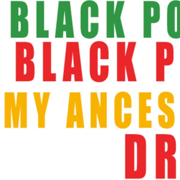 I am Black power I am Black Pride I am My Ancestors Dream Thumbnail