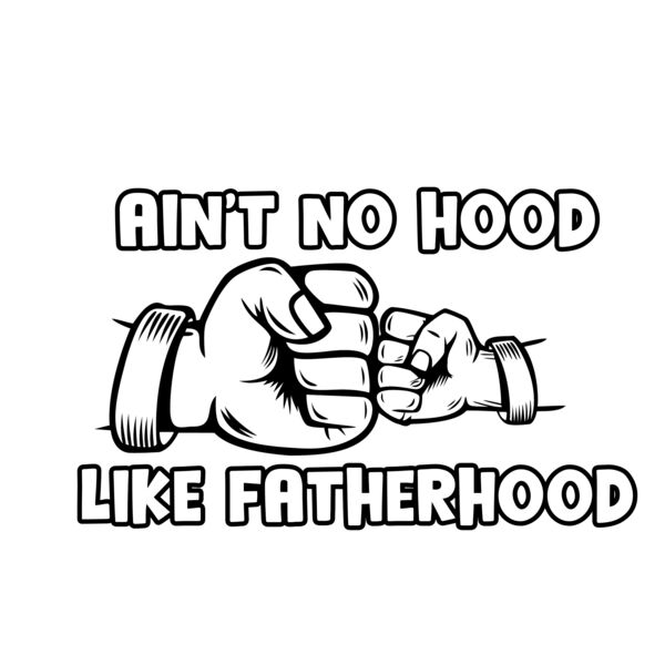 Ain'tnohoodlikefatherhood Thumbnail